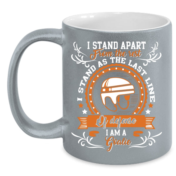 I Am A Goalie Coffee Mug, Cute Gift For Goalie Coffee Cup
