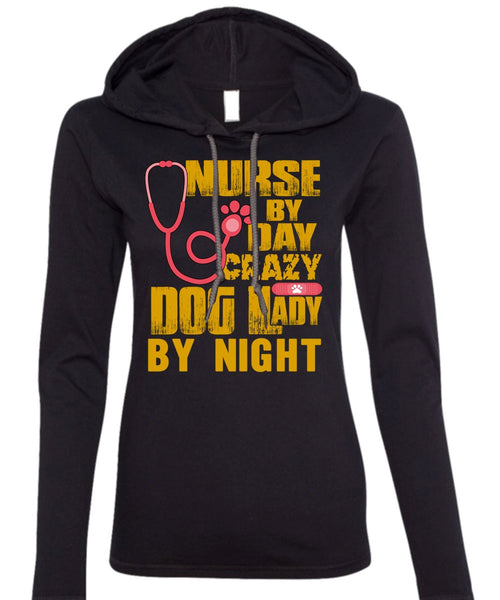 Nurse By Day T Shirt, Crazy Dog Lady By Night T Shirt (Anvil Ladies Ringspun Hooded)