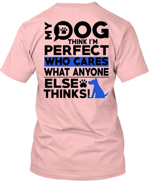 My Dog Think T Shirt, I Love My Dog T Shirt