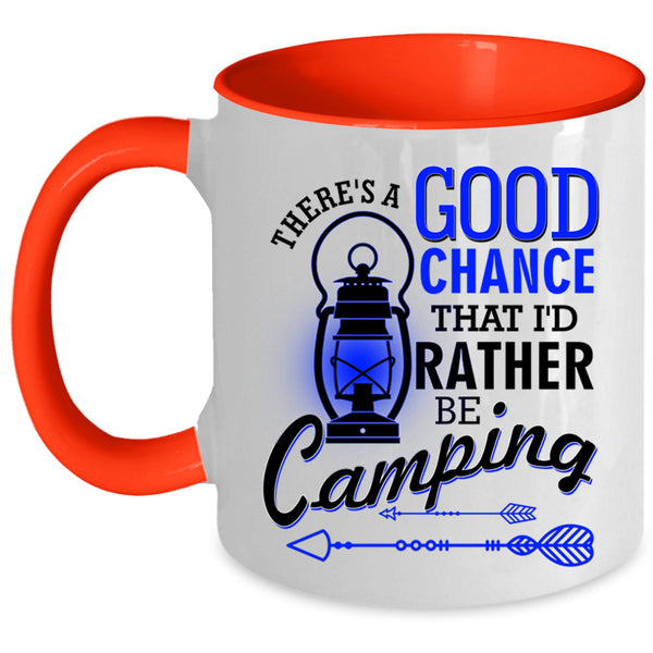 I'd Rather Be Camping Coffee Mug, There's A Good Chance Accent Mug