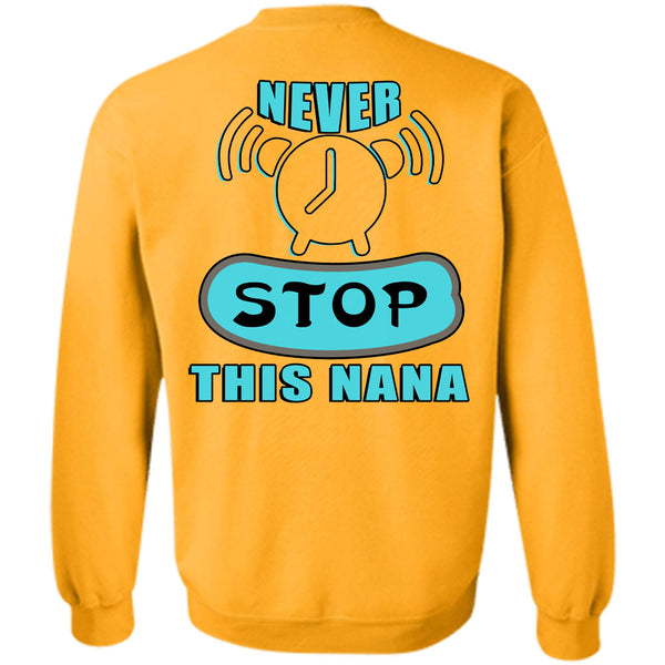 Being A Grandmas T Shirt, Never Stop This Nana Sweatshirt