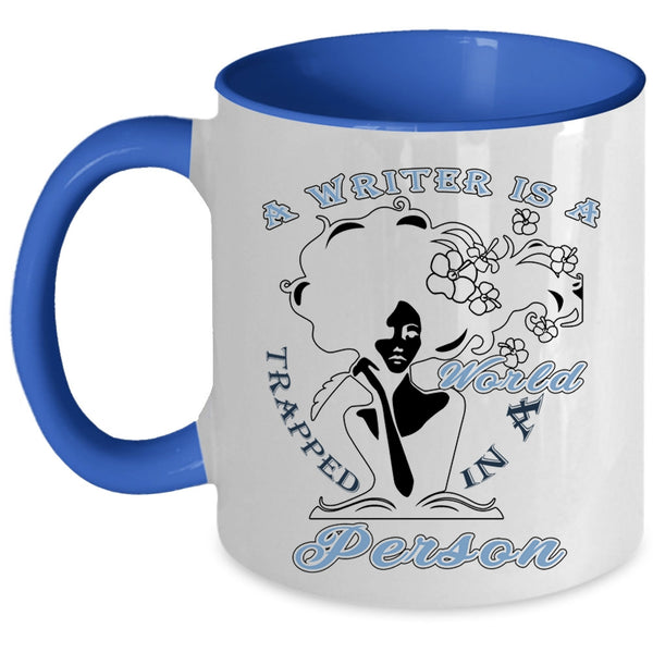 Funny Writer Coffee Mug, A Writer Is A World Trapped In A Person Accent Mug