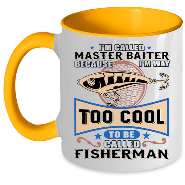Funny Fisher Coffee Mug, I'm Way Too Cool To Be Called Fisher Accent Mug