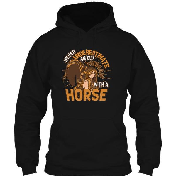 Never Underestimate T Shirt, Old Woman With A Horse T Shirt