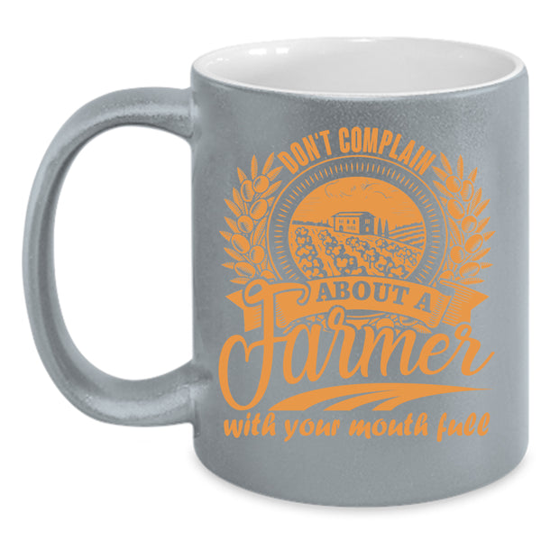 Don't Complain About A Farmer Coffee Mug, Cool Farmer Coffee Cup