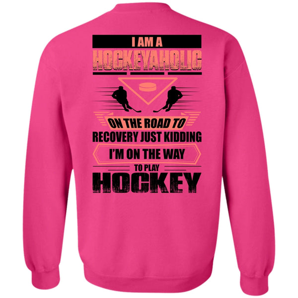 I Love Hockey T Shirt, I Am A Hockeyaholic Sweatshirt