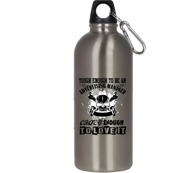 To Be An Advertising Manager 20 oz Stainless Steel Bottle,Crazy Enough To Love It Outdoor Sports Water Bottle