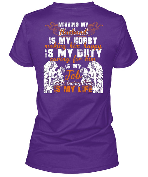 Missing My Husband T Shirt, Loving Him Is My Life T Shirt