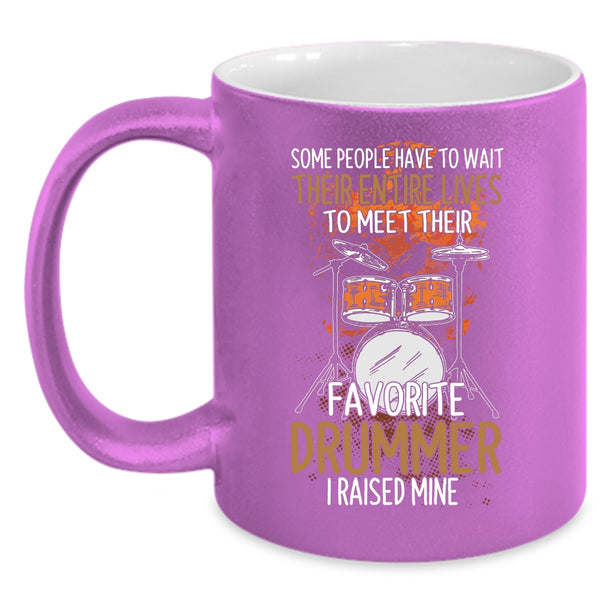 I Raised My Favorite Drummer Coffee Mug, Funny Drummer Coffee Cup