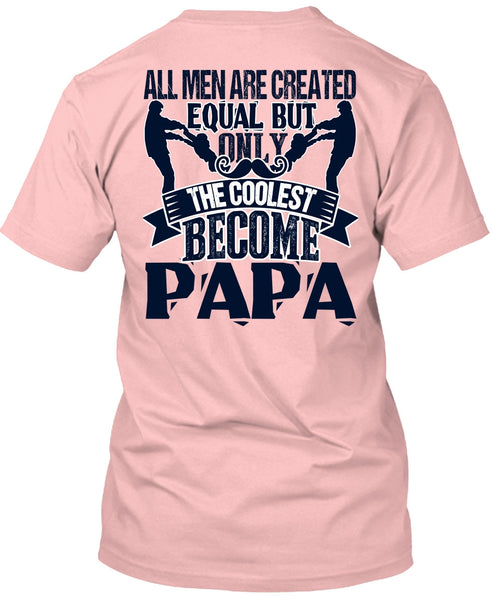 Only The Coolest Become Papa T Shirt, I Love Papa T Shirt