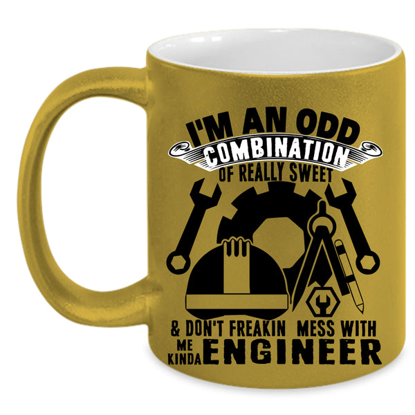 Cute Coffee Mug, Don't Freaking Mess With Me Kinda Engineer Accent Mug