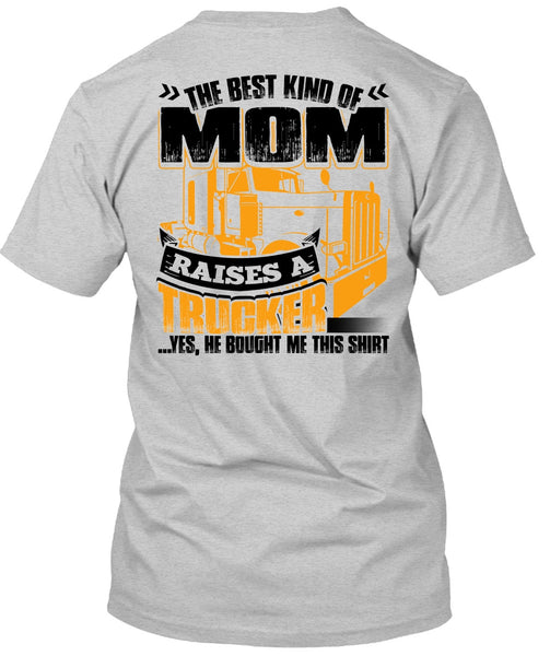 Mom Raises A Trucker T Shirt, I Love Trucking T Shirt
