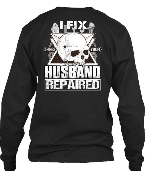 I Fix Things Your Husband Repaired T Shirt, Being A Mechanic T Shirt