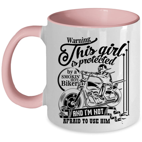 Cool Girls Coffee Mug, This Girl Is Protected By A Hot Biker Accent Mug