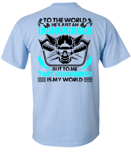 He's Just An Ironworker T Shirt, I Love Ironworker T Shirt