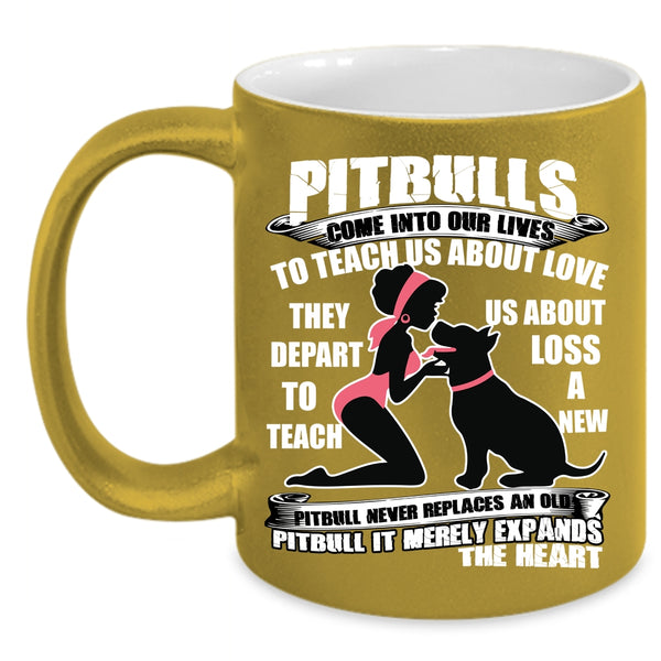 Pitbulls Come Into Our Lives Coffee Mug, Cute Gift For My Daughter Coffee Cup