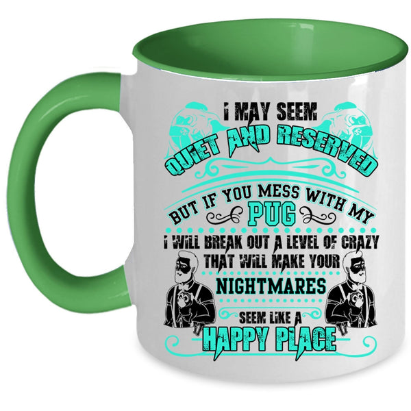 Cute Gift For Pug Owner Coffee Mug, Don't Mess With My Pug Accent Mug