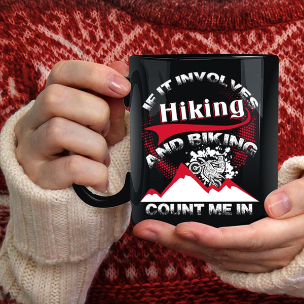 If It Involves Hiking And Biking Coffee Mug, Awesome Bikers Coffee Cup