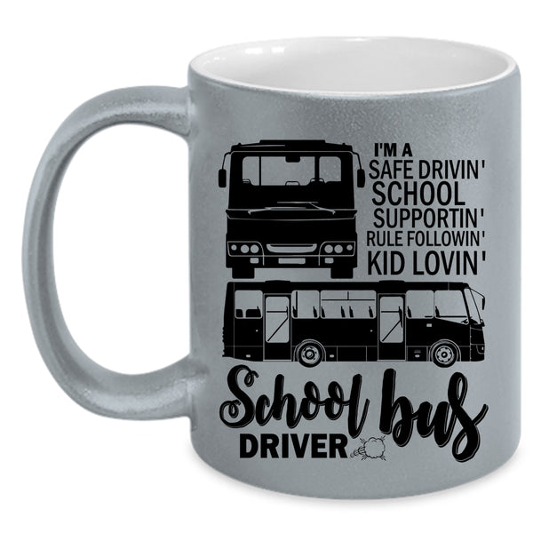 Safe Driving School Supporting Coffee Mug, I'm A School Bus Driver Accent Mug