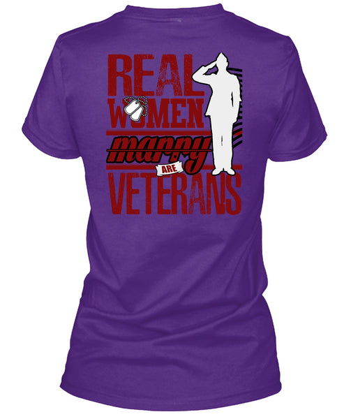 Real Women Marry Are Veterans T Shirt, Being A Veteran T Shirt