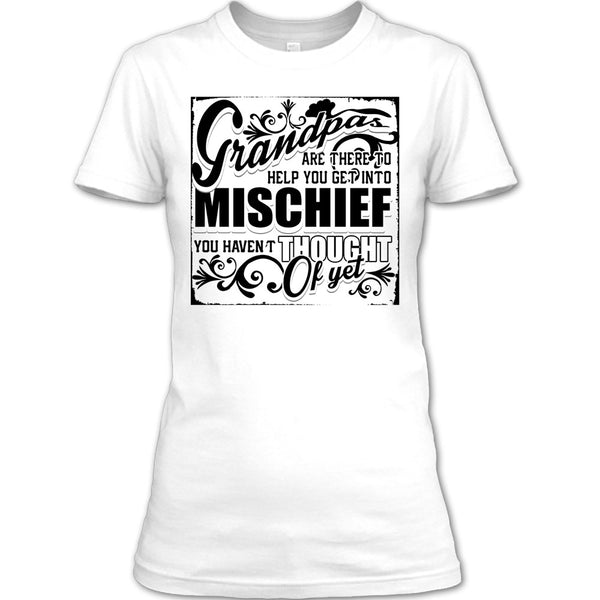 Grandpa Are There T Shirt, Coolest Mischef T Shirt