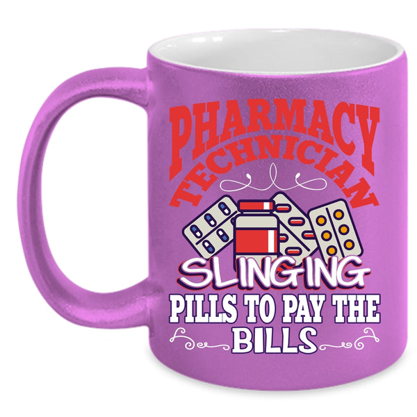 Pharmacy Technician Coffee Mug, Slinging Pills To Pay The Bills Coffee Cup