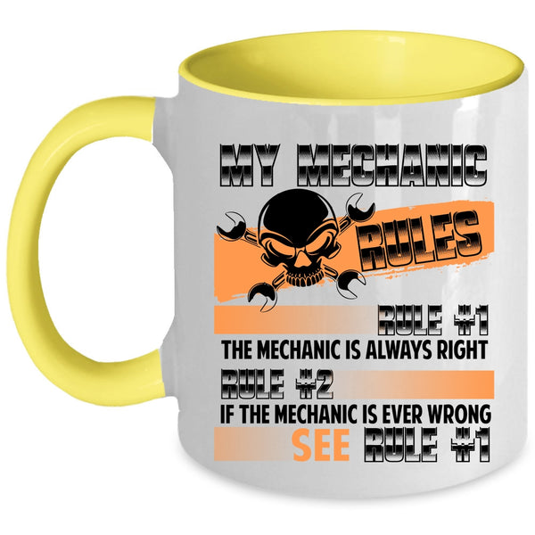 Cute Gift For Mechanic Coffee Mug, My Mechanic Rules Accent Mug
