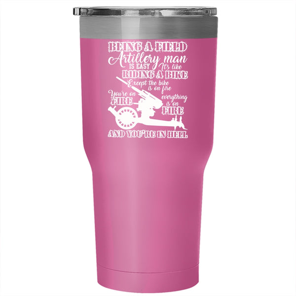 Being A Field Artillery Man Tumbler 30 oz Stainless Steel, Gift For Dad Travel Mug