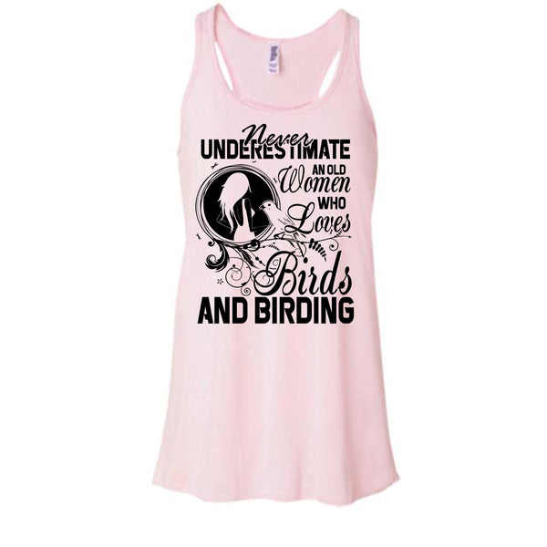 Never Underestimate T Shirt, And Birding T Shirt, Awesome t-shirts