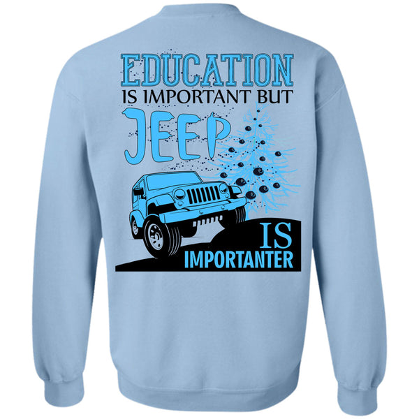 I Love My Jeep T Shirt, Education Is Important Sweatshirt