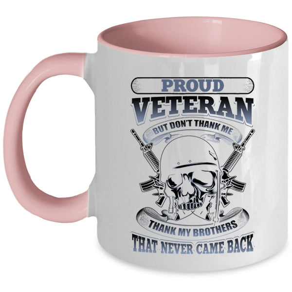 Thank My Brothers That Never Came Back Coffee Mug, Proud Veteran Accent Mug