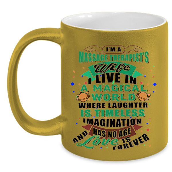I Live In A Magical World Coffee Mug, I'm A Massage Therapist's Wife Accent Mug