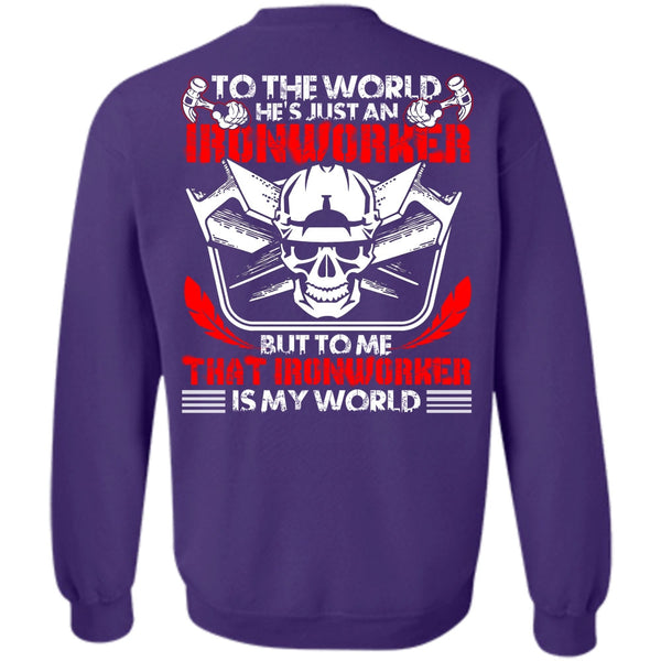 Ironworker Is My World T Shirt, I Love Ironworker Sweatshirt