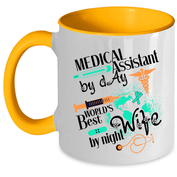 World's Best Wife By Night Coffee Mug, Medical Assistant By Day Accent Mug