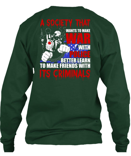 Wants To Make War With Police T Shirt, Being A Police T Shirt