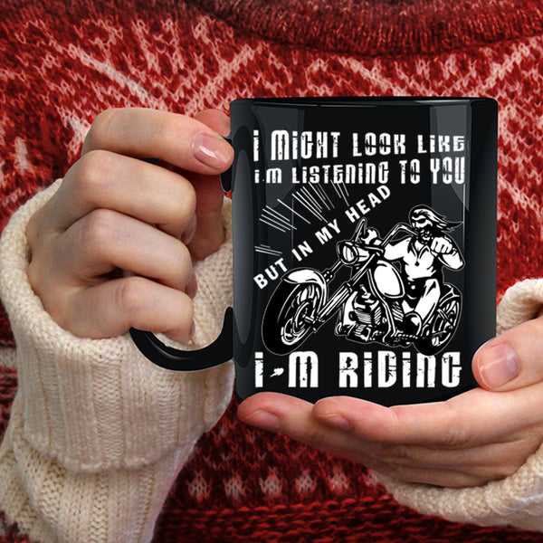 In My Head I'm Riding Coffee Mug, Cool Gift For Biker Coffee Cup