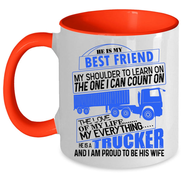 I Am Proud To Be His Wife Coffee Mug, He Is A Trucker Accent Mug