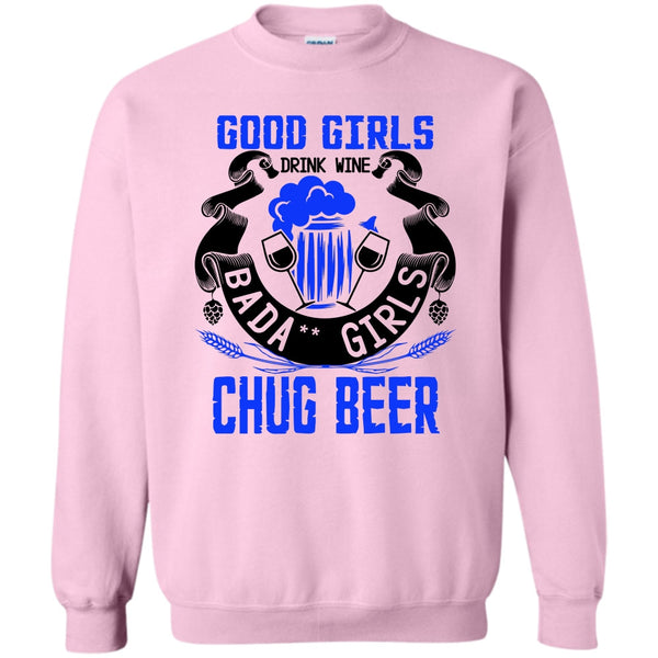 Coolest Beer Drinker T Shirt, Good Girls Drink Wine Sweatshirt