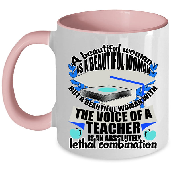 Cute Coffee Mug, Beautiful Woman With The Voice Of A Teacher Accent Mug