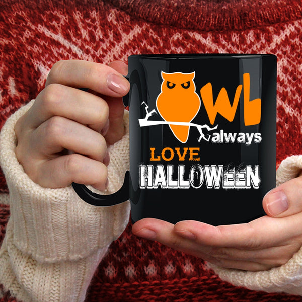 Owl Always Love Halloween Coffee Mug, Cool Halloween Coffee Cup