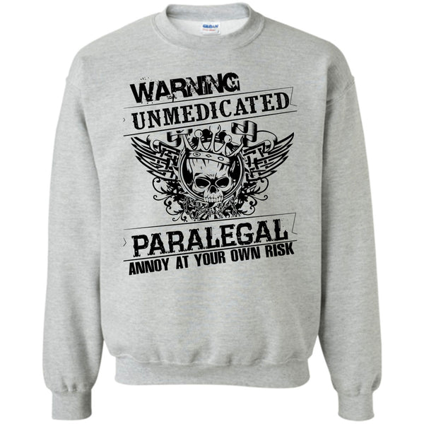 Coolest Paralegal T Shirt, Warning Unmedicated Sweatshirt