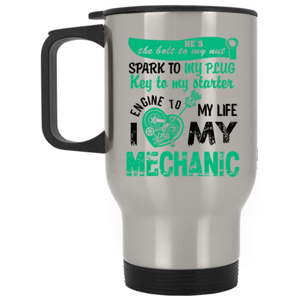 Cute Gift For My Wife Travel Mug, I Love My Mechanic Mug
