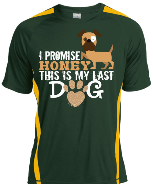 I Promise Honey This Is My Last Dog T Shirt, Favorite T Shirt