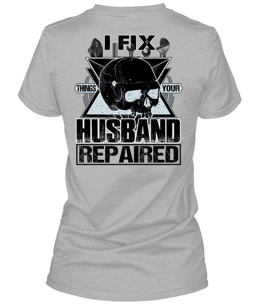 I Fix Things Your Husband Repaired T Shirt, I Love Mechanic T Shirt