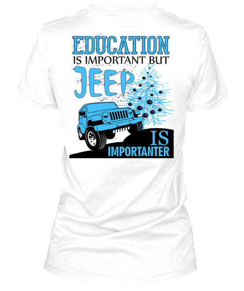 Education Is Important T Shirt, I Love My Jeep T Shirt