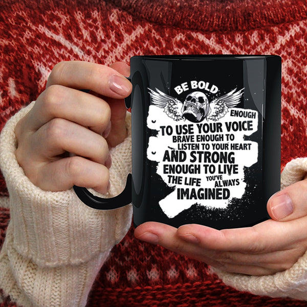Be Bold Enough To Use Your Voice Coffee Mug, Cool Singer Coffee Cup