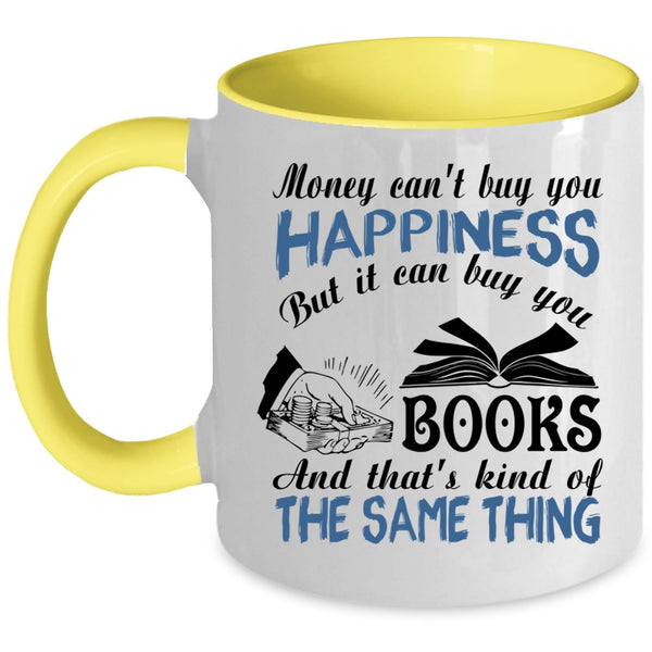 It Can Buy You Books Coffee Mug, Money Can't Buy You Happiness Accent Mug
