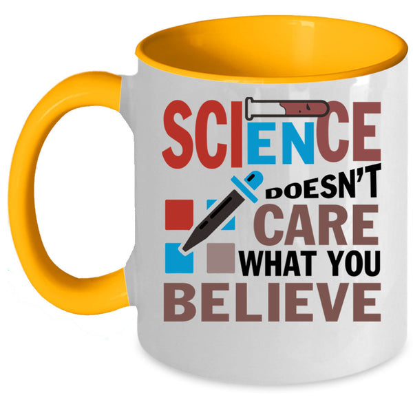 Funny Science Coffee Mug, Science Doesn't Care What You Beliebe Accent Mug