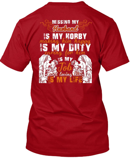 Missing My Husband T Shirt, Loving Him Is My Life T Shirt