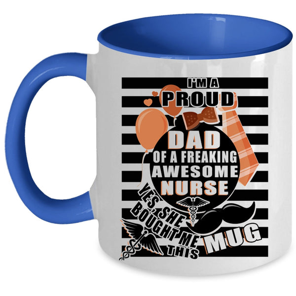 Awesome Nurse's Dad Coffee Mug, I'm A Proud Dad Of A Nurse Accent Mug